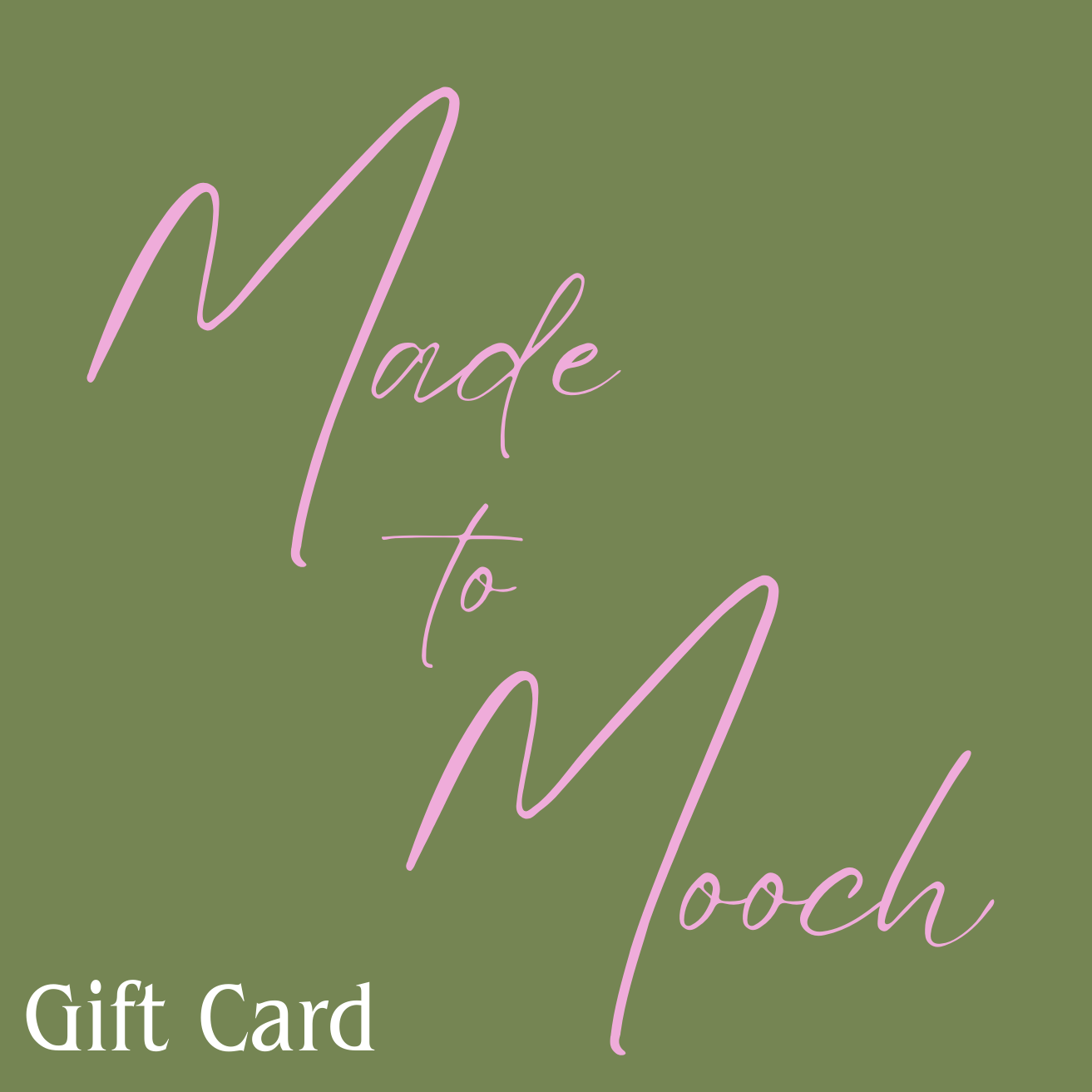 Made To Mooch Gift Card