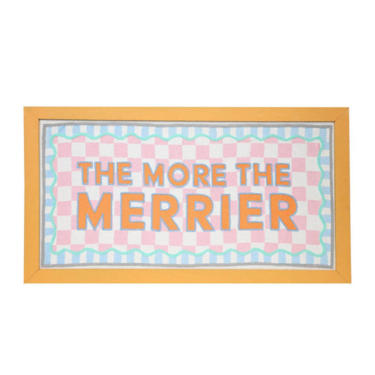 'The More The Merrier' Sign
