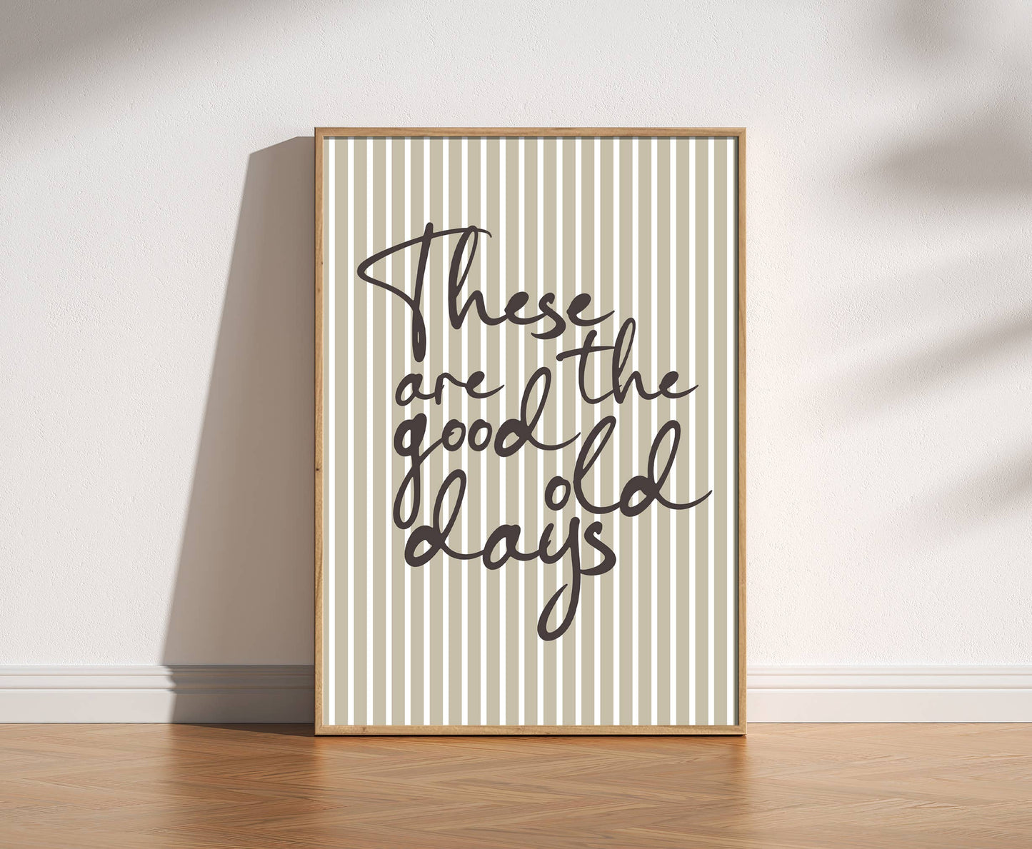 'These Are The Good Old Days' Print