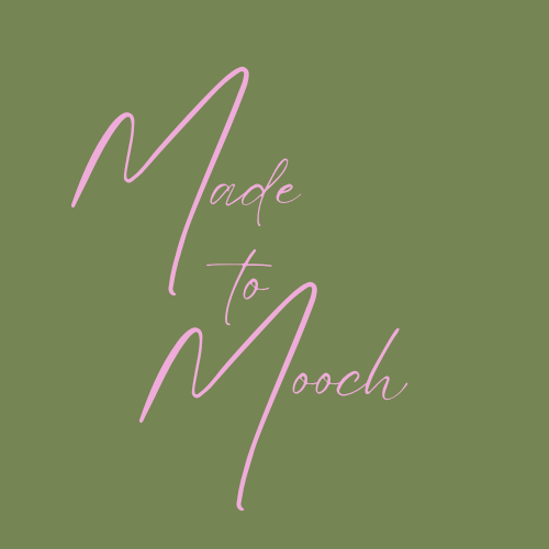 Made To Mooch