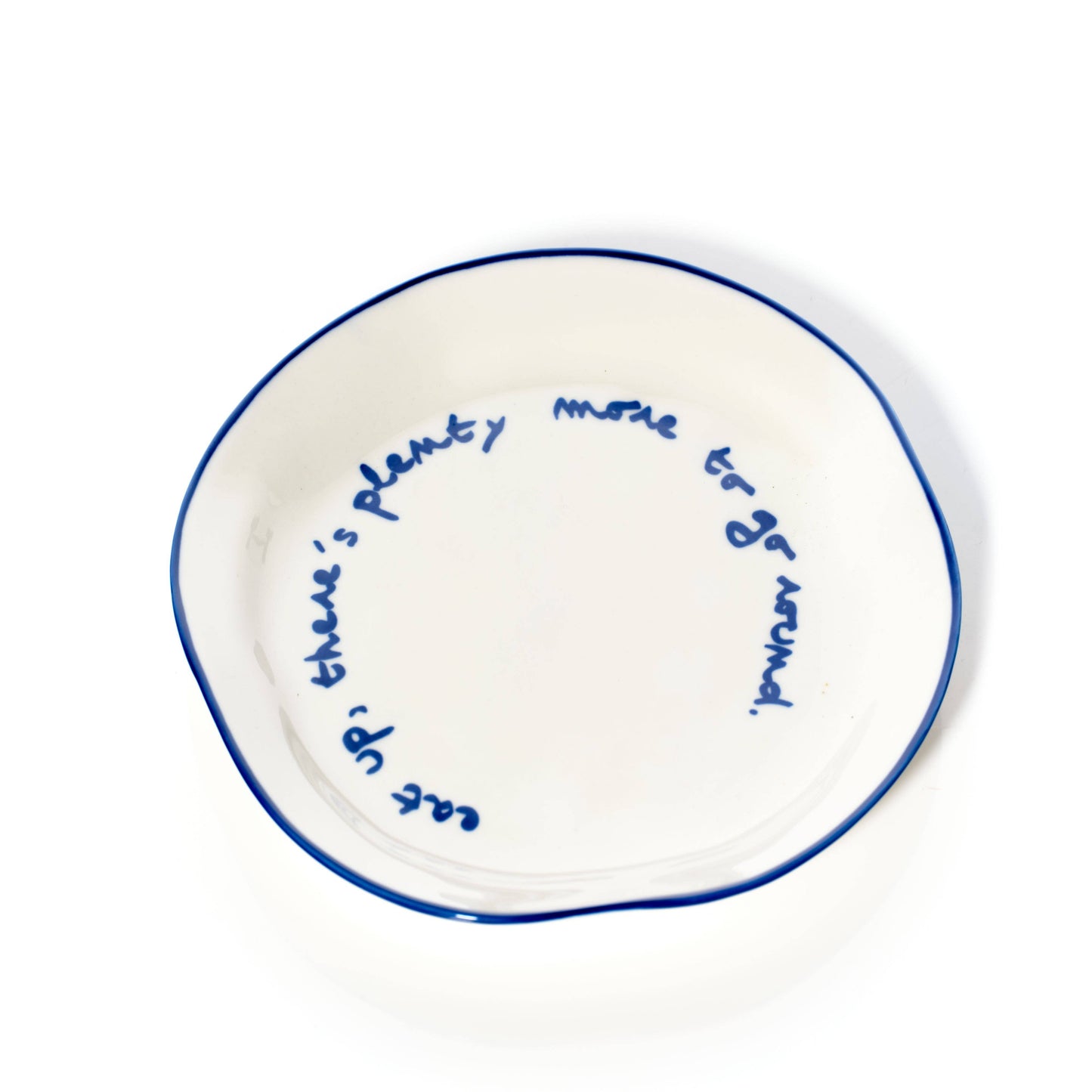 MAEGAN Statement Plate - 'eat up there's plenty more to go around.'