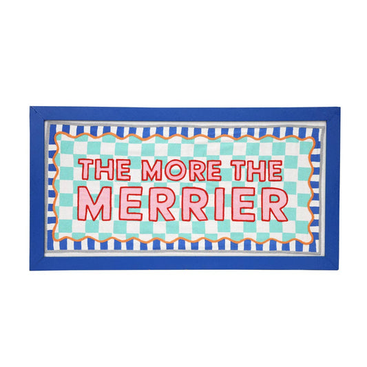 'The More The Merrier' Sign